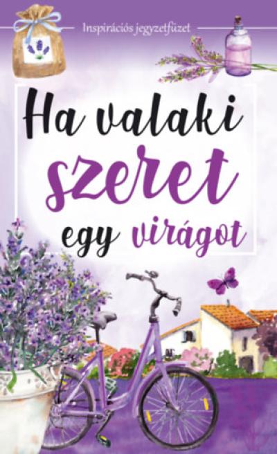 Ha valaki szeret egy virágot