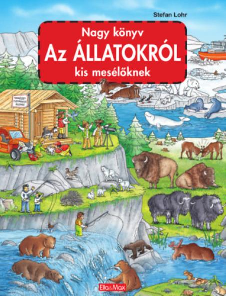 Nagy könyv az állatokról kis mesélőknek