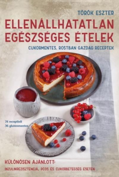 Ellenállhatatlan egészséges ételek