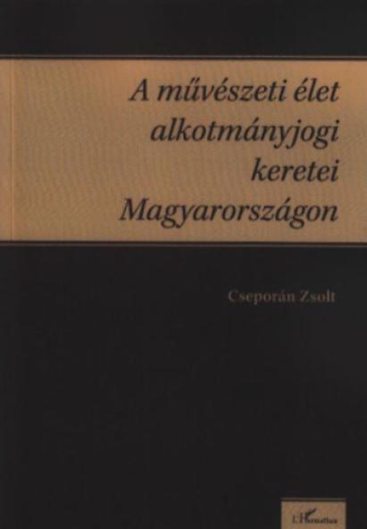 A művészeti élet alkotmányjogi keretei Magyarországon