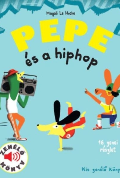 Pepe és a hiphop - Zenélő könyv