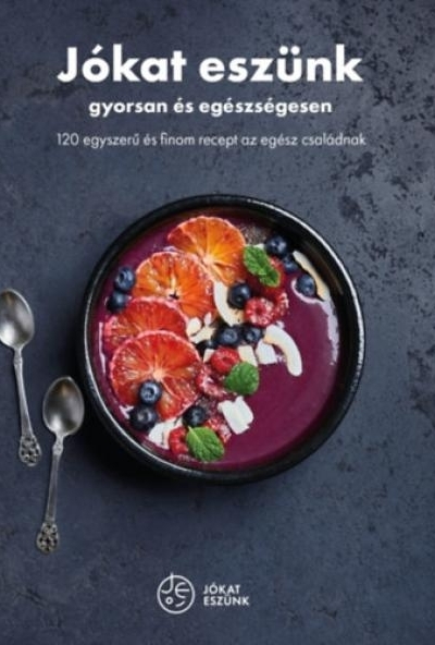 Jókat eszünk - gyorsan és egészségesen