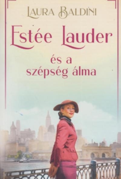 Estée Lauder és a szépség álma