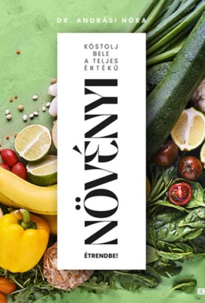 Kóstolj bele a teljes értékű növényi étrendbe!