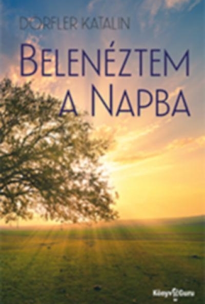 Belenéztem a Napba