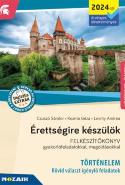 Érettségire készülök - Történelem (2024-től érv. követelmények) - Rövid választ igénylő feladatok, középszint