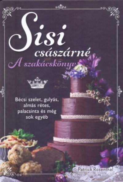 Sisi császárné - A szakácskönyv