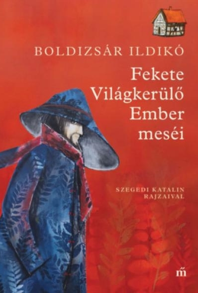 Fekete Világkerülő Ember meséi