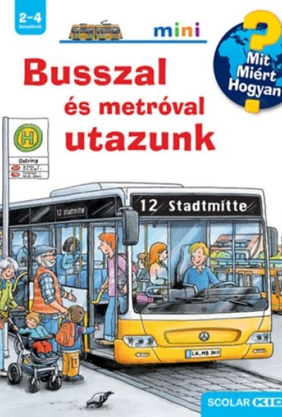 Busszal és metróval utazunk - Mit? Miért? Hogyan? Mini