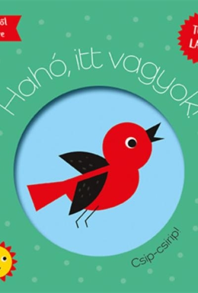 Hahó, itt vagyok! - Csip-csirip!