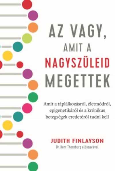 Az vagy, amit a nagyszüleid megettek