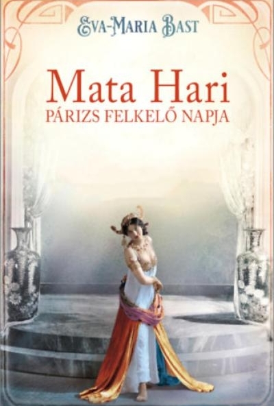 Mata Hari - Párizs felkelő napja