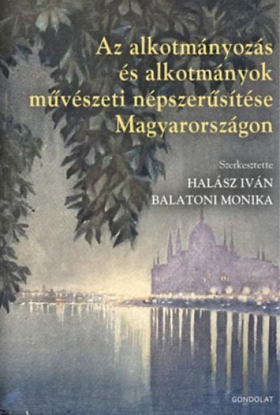 Az alkotmányozás és alkotmányok művészeti népszerűsítése Magyarországon