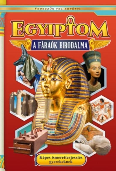 Egyiptom - A fáraók birodalma