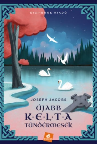 Újabb kelta tündérmesék