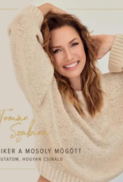 Siker a mosoly mögött - Mutatom, hogyan csináld