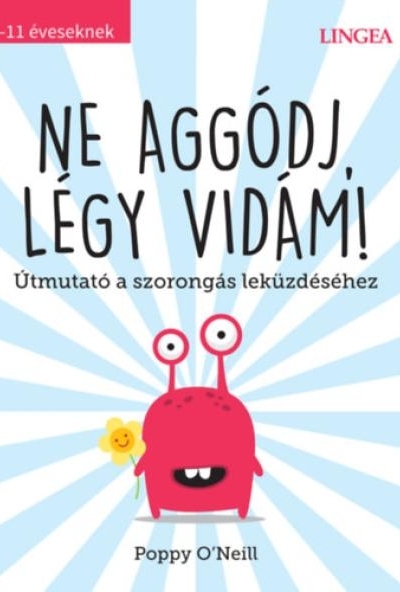 Ne aggódj, légy vidám!