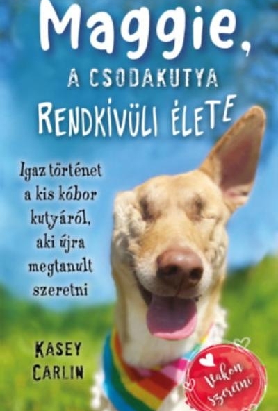 Maggie, a csodakutya rendkívüli élete