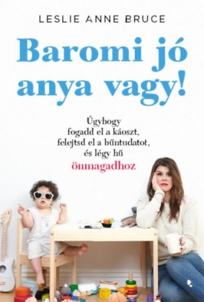 Baromi jó anya vagy!