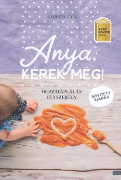 Anya, kérek még! - bővített kiadás