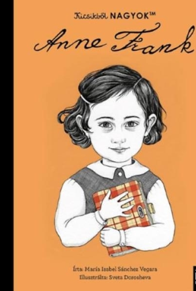 Kicsikből NAGYOK - Anne Frank