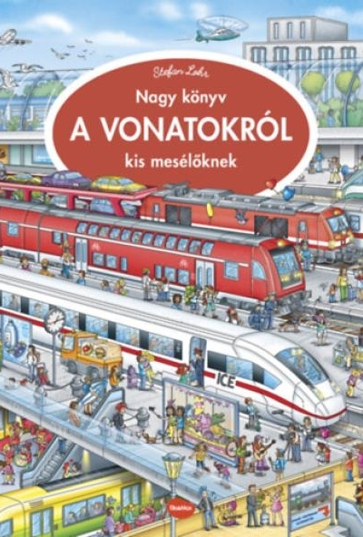 Nagy könyv a vonatokról kis mesélőknek