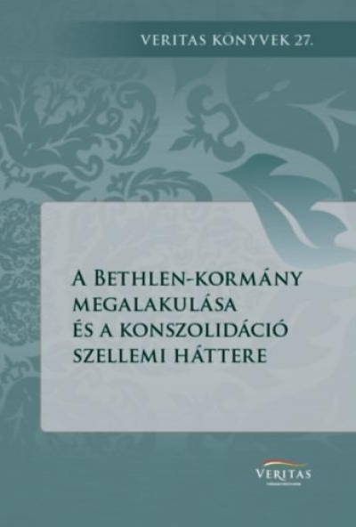 A Bethlen-kormány megalakulása és a konszolidáció szellemi háttere