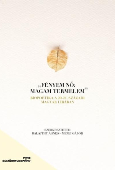 Biopoetika a 20-21. századi magyar lírában