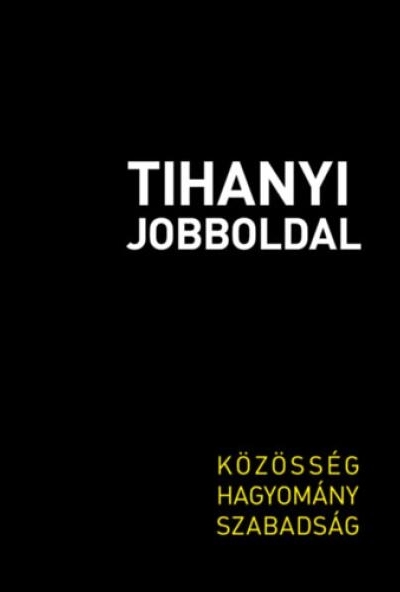 Tihanyi Jobboldal - Közösség, hagyomány, szabadság
