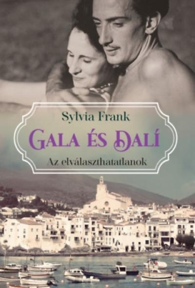 Gala és Dalí - Az elválaszthatatlanok