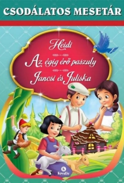 Heidi - Az égig érő paszuly - Jancsi és Juliska