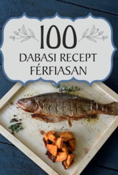 100 dabasi recept férfiasan