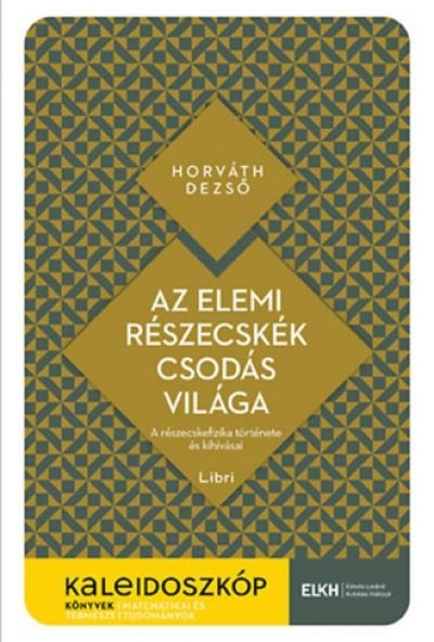 Az elemi részecskék csodás világa