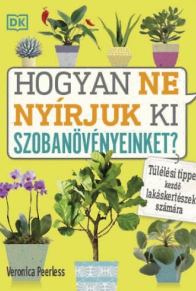 Hogyan ne nyírjuk ki szobanövényeinket?