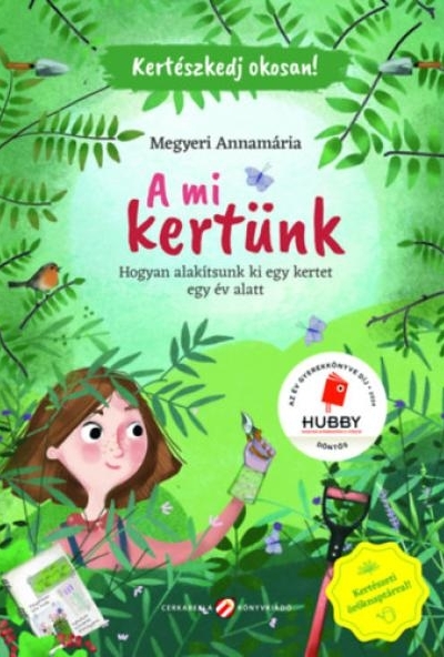 Kertészkedj okosan! - A mi kertünk