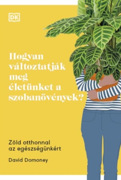 Hogyan változtatják meg életünket a szobanövények?