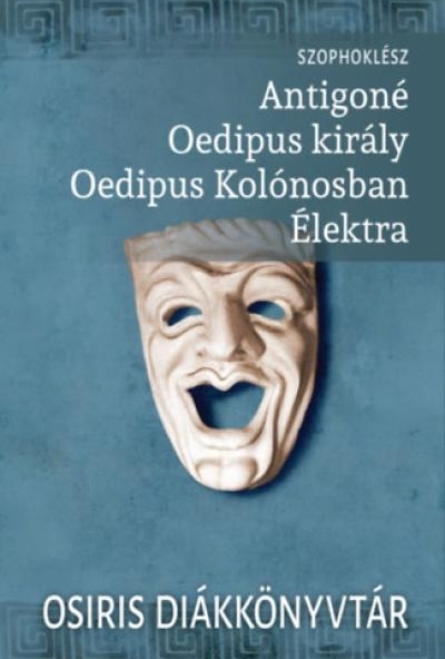 Antigoné, Oedipus király, Oedipus Kolónosban, Élektra