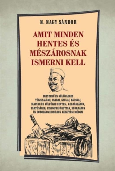 Amit minden hentes és mészárosnak ismerni kell