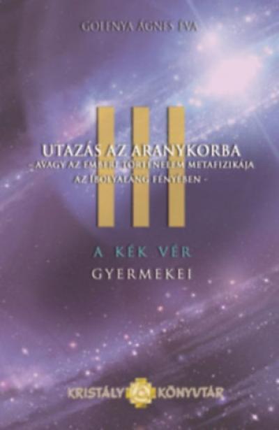 A Kék Vér Gyermekei III. - Utazás az aranykorba