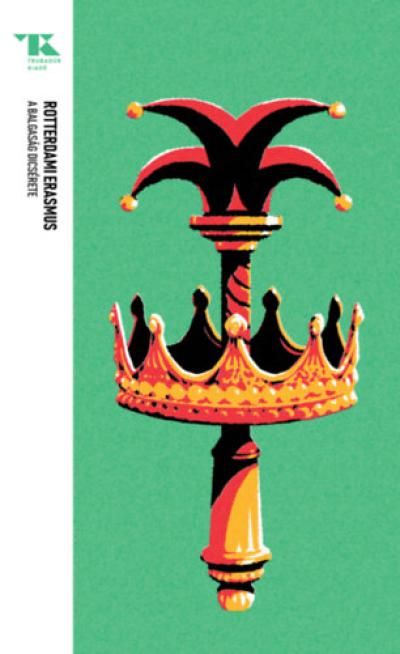 A balgaság dicsérete