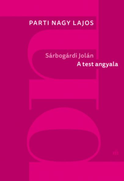 Sárbogárdi Jolán: A test angyala