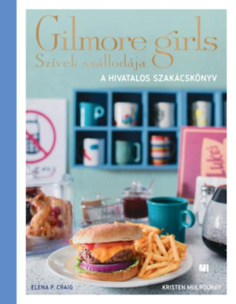 Szívek szállodája - Gilmore Girls - A hivatalos szakácskönyv