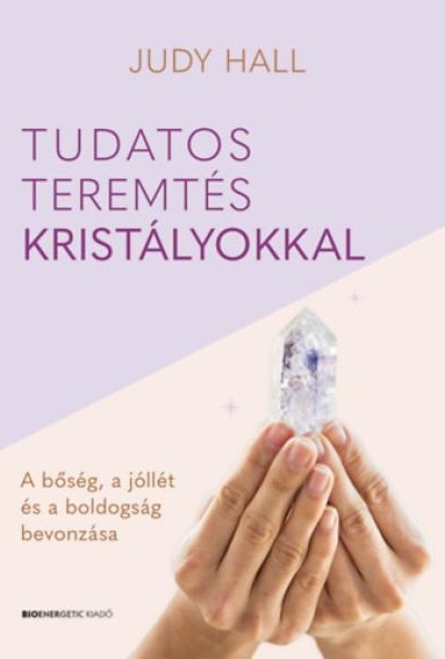 Tudatos teremtés kristályokkal