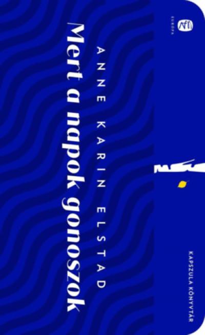 Mert a napok gonoszok