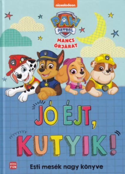 Mancs Őrjárat - Jó éjt, kutyik!