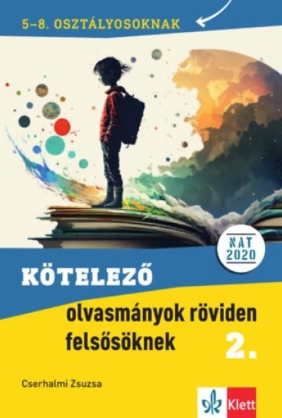 Kötelező olvasmányok röviden felsősöknek 2. - 5-8. osztályosoknak