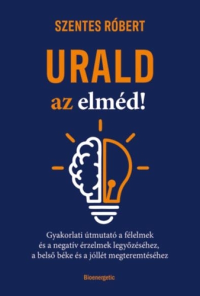 Urald az elméd!