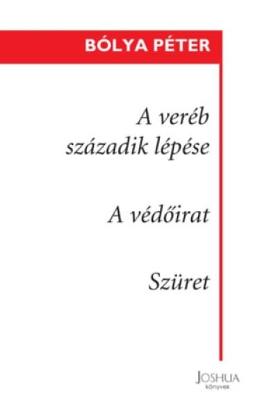 A veréb századik lépése / A védőirat / Szüret