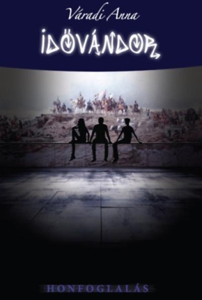 Idővándor - Honfoglalás