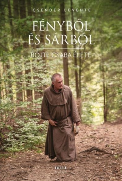 Fényből és sárból - Böjte Csaba élete